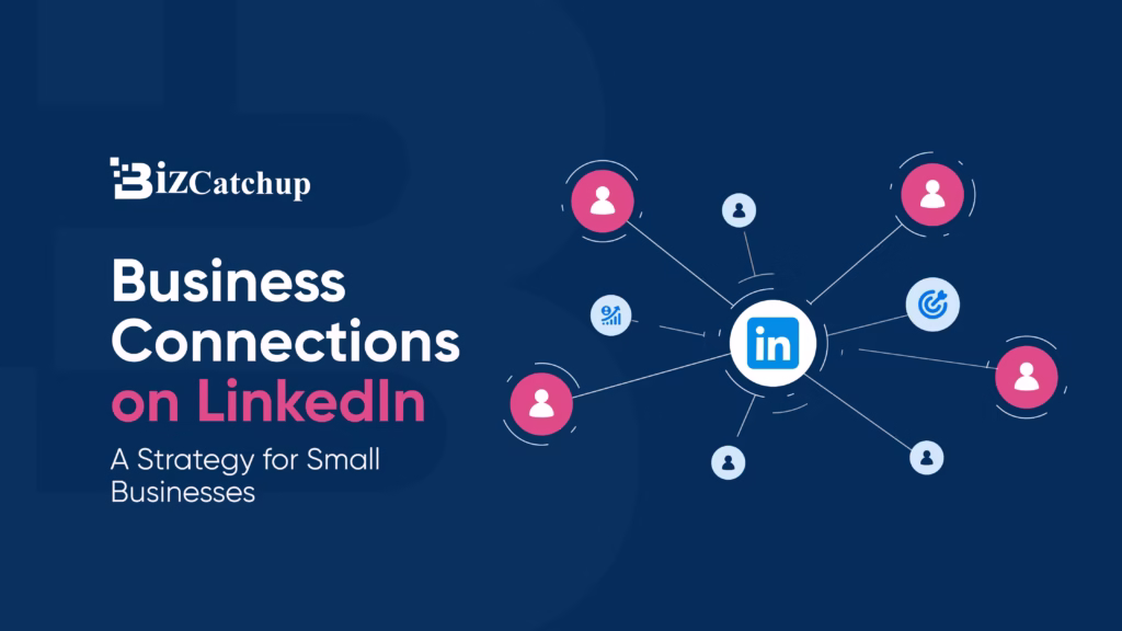 Building Connections for Business on LinkedIn